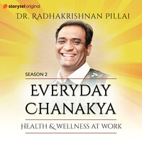 Everyday Chanakya S02E07 - Health and Wellness at Work - Dr.Radhakrishnan Pillai
