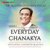 Everyday Chanakya S02E10 - Developing Leadership Qualities - Dr.Radhakrishnan Pillai