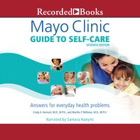 Mayo Clinic Guide to Self-Care: Answers for Everyday Health Problems - Cindy A. Kermott, Martha P. Millman