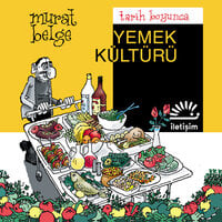 Tarih Boyunca Yemek Kültürü - Murat Belge