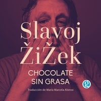 Chocolate sin grasa - Slavoj Zizek, Slavoj Žižek