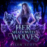 Her Shadowed Wolves - Helen Scott