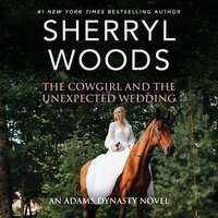 The Cowgirl and the Unexpected Wedding - Sherryl Woods