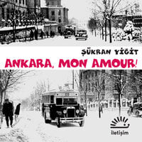 Ankara, Mon Amour! - Şükran Yiğit