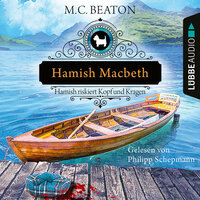 Hamish Macbeth riskiert Kopf und Kragen: Schottland-Krimis - M.C. Beaton