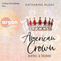 American Crown: Beatrice & Theodore - Katharine McGee