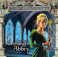 Gruselkabinett, Folge 40/41: Northanger Abbey - Jane Austen