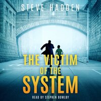 The Victim of the System - Steve Hadden