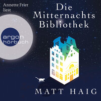 Die Mitternachtsbibliothek (Ungekürzte) - Matt Haig