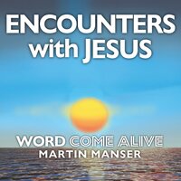 Encounters with Jesus - Martin Manser, Sid Freeman