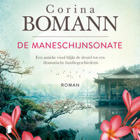 De maneschijnsonate: Een antieke viool blijkt de sleutel tot een dramatische familiegeschiedenis - Corina Bomann