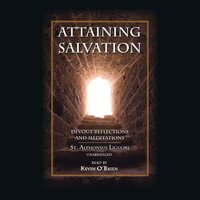 Attaining Salvation: Devout Reflections and Meditations - St. Alphonsus Liguori