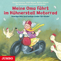 Meine Oma fährt im Hühnerstall Motorrad: Schräge Hits und lustige Lieder für Kinder - Ulrich Maske