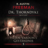 Dr. Thorndyke, Teil 5: Helen Vardons Geständnis - R. Austin Freemann