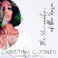 The Reinvention of The Rose - Christina C Jones