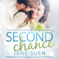 Second Chance: The Conclusion of the Flowers in December Trilogy - Jane Suen