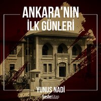 Ankara'nın İlk Günleri - Yunus Nadi