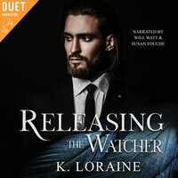 Releasing the Watcher - K. Loraine