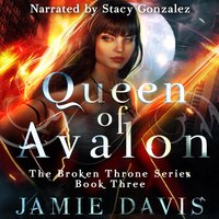 Queen of Avalon: The Broken Throne Series Book Three - Jamie Davis