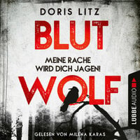 Blutwolf: Meine Rache wird dich jagen! - Doris Litz