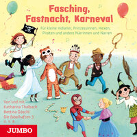 Fasching, Fastnacht, Karneval: Für kleine Indianer, Prinzessinnen, Hexen, Piraten und andere Närrinnen und Narren - Ulrich Maske
