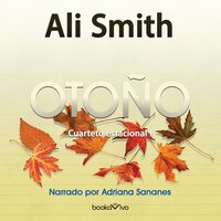 Otoño (Fall): Cuarteto estacional - Ali Smith