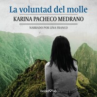 La voluntad del molle (The Will of the Molle) - Karina Pacheco