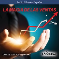 La Magia de las Ventas - Carlos Eduardo Sarmiento