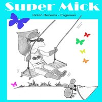Super Mick - Kirstin Rozema