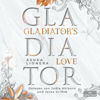 Gladiator's Love: Vom Feuer gezeichnet - Asuka Lionera