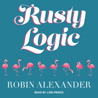 Rusty Logic - Robin Alexander