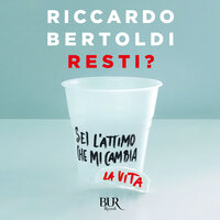 Resti? - Riccardo Bertoldi