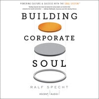 Building Corporate Soul: Powering Culture & Success with the Soul System - Ralf Specht
