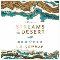 Streams in the Desert: Morning and Evening: 365 Devotions - L. B. E. Cowman