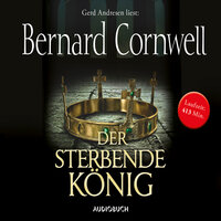 Der sterbende König - Bernard Cornwell