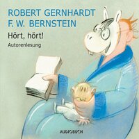 Hört, hört!: Das Beste aus WimS - F. W. Bernstein, Robert Gernhardt