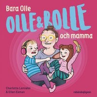 Bara Olle och mamma - Charlotta Lannebo
