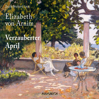 Verzauberter April - Elizabeth von Arnim