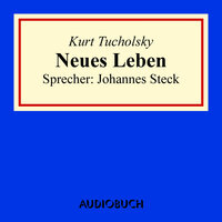 Neues Leben - Kurt Tucholsky
