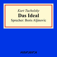Das Ideal - Kurt Tucholsky