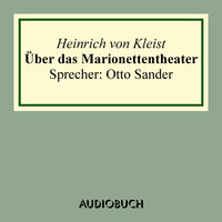 Über das Marionettentheater - Heinrich von Kleist