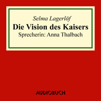 Die Vision des Kaisers - Selma Lagerlöf