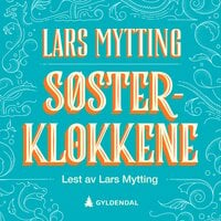 Søsterklokkene - Lars Mytting