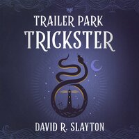 Trailer Park Trickster - David R. Slayton