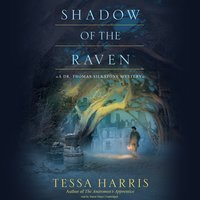 Shadow of the Raven: A Dr. Thomas Silkstone Mystery - Tessa Harris