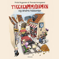 Tyggegummidamen og andre historier - Thomas Korsgaard, Frida Brygmann