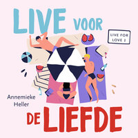 Live voor de liefde - Annemieke Heller