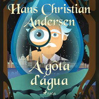 A gôta d'água - Hans Christian Andersen