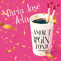 Amor y gin-tonic - María José Vela