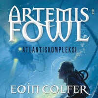 Artemis Fowl: Atlantiskompleksi: Artemis Fowl 7 - Eoin Colfer